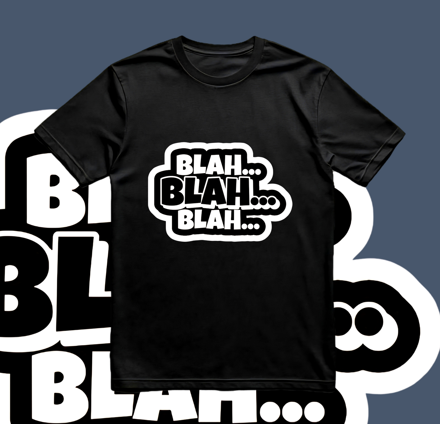 Blah. Blah. Blah... Graphic T-Shirt